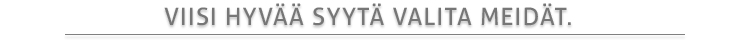 Viisi hyv&auml;&auml; syyt&auml; valita meid&auml;t